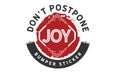 DonÃ¢â¬â¢t postpone joy. - Bumper Sticker